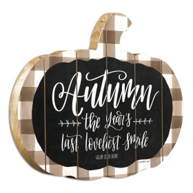 "Autumn, the Years Last Loveliest Smile" By Artisan Imperfect Dust Printed on Wooden Pumpkin Wall Art - as Pic