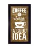"Coffee is always a Good Idea" by Marla Rae, Ready to Hang Framed Print, Black Frame - as Pic