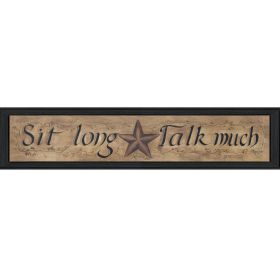 "Sit Long, Talk Much" By Gail Eads, Printed Wall Art, Ready To Hang Framed Poster, Black Frame - as Pic