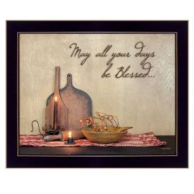 "May all Your Days Be Blessed" By Susan Boyer, Printed Wall Art, Ready To Hang Framed Poster, Black Frame - as Pic