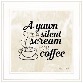 "A Silent Scream for Coffee" by Susan Ball, Ready to Hang Framed Print, White Frame - as Pic