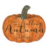 "Leaves Are Falling" By Artisan Cindy Jacobs Printed on Wooden Pumpkin Wall Art - as Pic